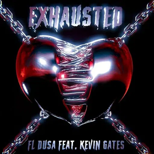 Exhausted Lyrics FL Dusa ft. Kevin Gates