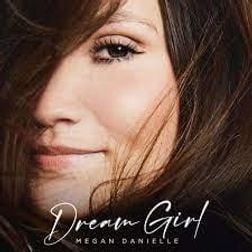 Dream Girl Lyrics Megan Danielle 