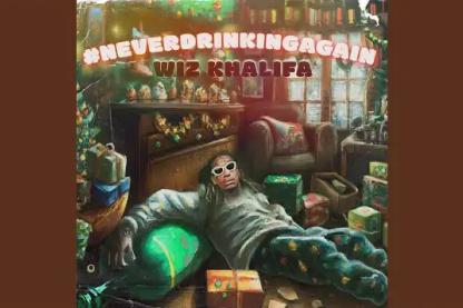 #NeverDrinkingAgain Lyrics Wiz Khalifa