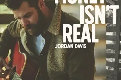 Money Isn’t Real Lyrics Jordan Davis