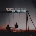 Aking Katadhana Lyrics By Lil Joar