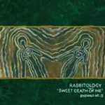 Sweet Death of Me Lyrics By Rabbitology