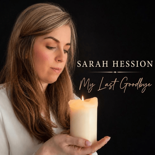 My Last Goodbye Lyrics By Sarah Hession
